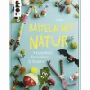 Buch »Basteln mit Natur«, 128 Seiten